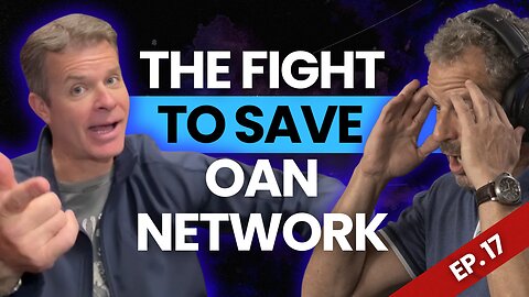 Dan Ball With the War on OAN: Big Tech vs. Free Speech | Erased! Ep. 17