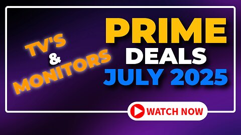 Best AMAZON TV and Monitor Deals for July 2025 You Need to See!