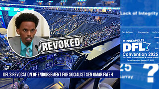 "Brazen Cheating" DFL REVOKED Endorsement For Socialist Senator Omar Fateh