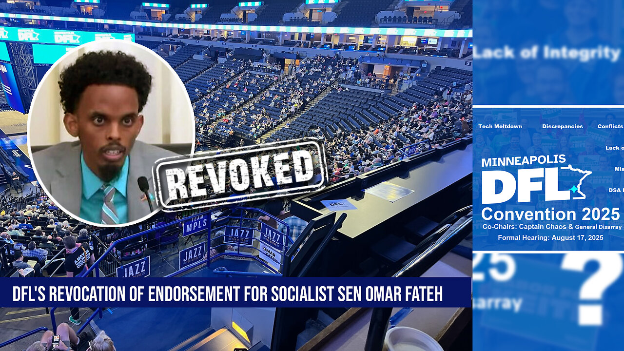 "Brazen Cheating" DFL REVOKED Endorsement For Socialist Senator Omar Fateh