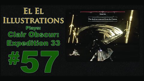 El El Plays Clair Obscure: Expedition 33 Episode 57: FAFO