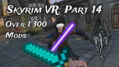 Skyrim VR Ep.14: Over 1,300 Mods (Mad God Overhaul)