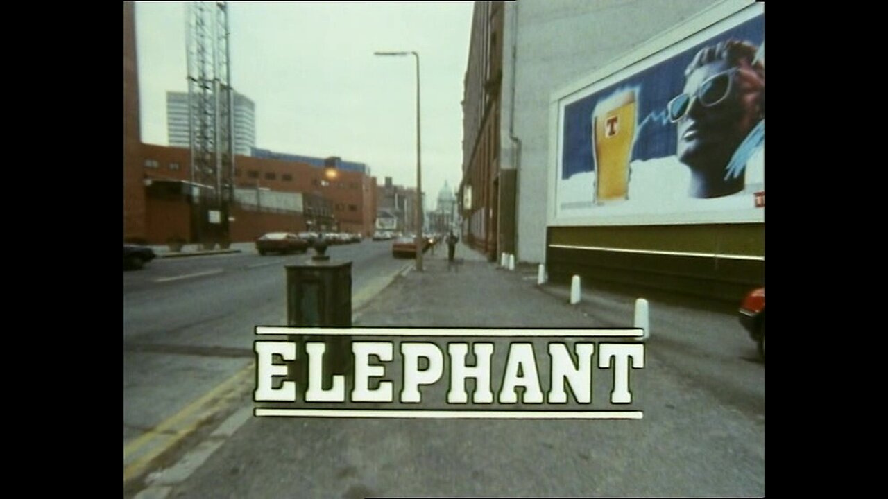 "Elephant" ( Alan Clarke, 1989 )