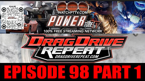 Drag Drive Repeat - Episode 98 Part 1