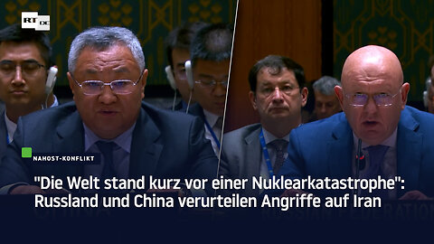 "Die Welt stand kurz vor einer Nuklearkatastrophe": Russland und China verurteilen Angriffe auf Iran