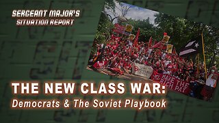 The New Class War | Sergeant Major's Situation Report w/John Gillette