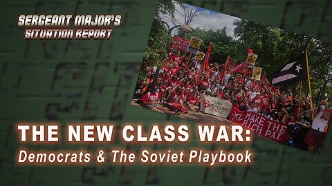 The New Class War | Sergeant Major's Situation Report w/John Gillette