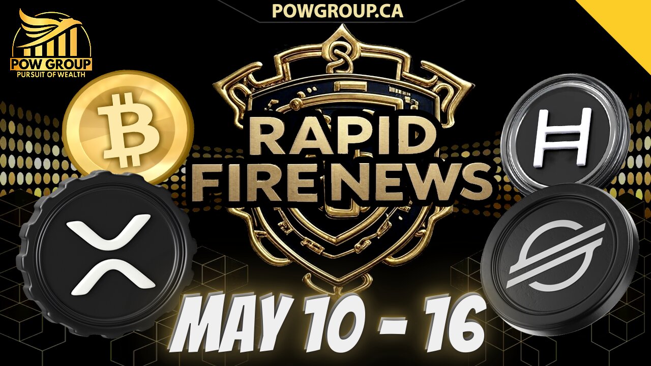 Crypto News Weekly Recap & Rapid Fire Updates (May 10 - 16, 2025)