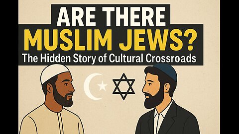 "Are There Muslim Jews? The Hidden Story of Cultural Crossroads"