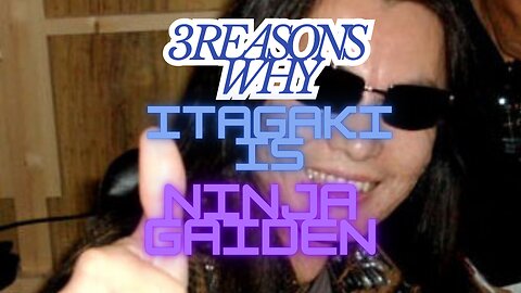 3 Reasons Why Itagaki Had The BEST Vision For Ninja Gaiden