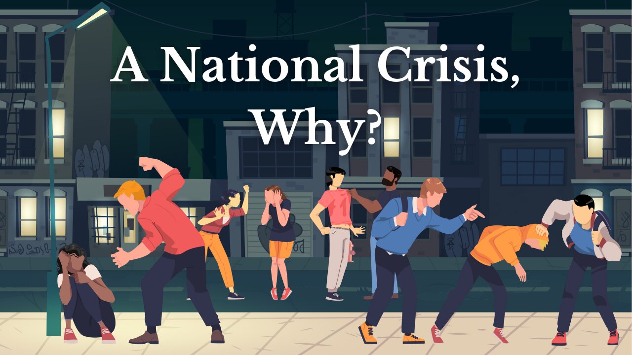 A National Crisis, Why?