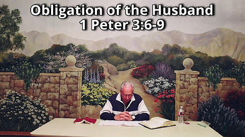 Obligation of the Husband 1 Peter 3:6-9