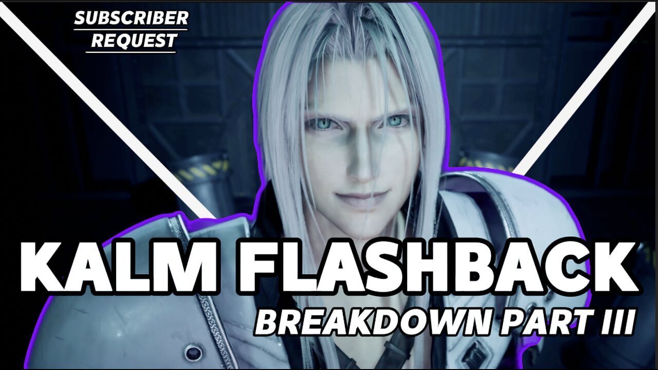 TRUTH REVEALED Kalm Flashback| Final Fantasy VII BREAKDOWN - III