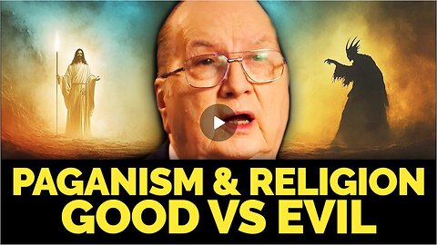 Jordan Maxwell's thoughts on Good vs. Evil; Paganism vs Religion