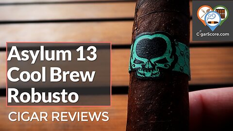 FLAVORED & I DIDN'T HATE IT! The Asylum 13 COOL BREW Robusto - CIGAR REVIEWS by CigarScore