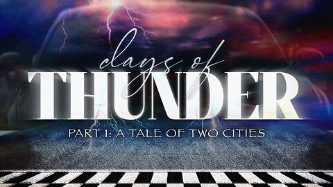Days Of Thunder Part 1: The Tale Of Two Cities
