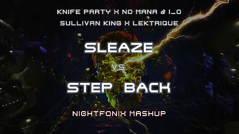 Sleaze vs. Step Back (Nightfonix Mashup)