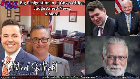 #503 | Big Resignation in Lt Gov's Office, Judge Arnett News, & More! | The Political Spotlight