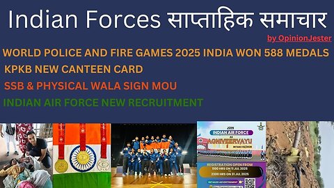 Indian Forces Weekly News| SSB & PW SIGN MOU | INDIA WON 588 MEDALS |HINDI #capf #news