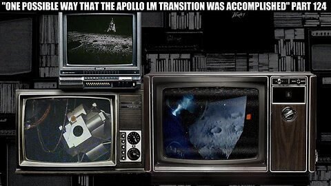 "ONE POSSIBLE WAY THAT THE LM TRANSITION WAS ACCOMPLISHED" PART 124