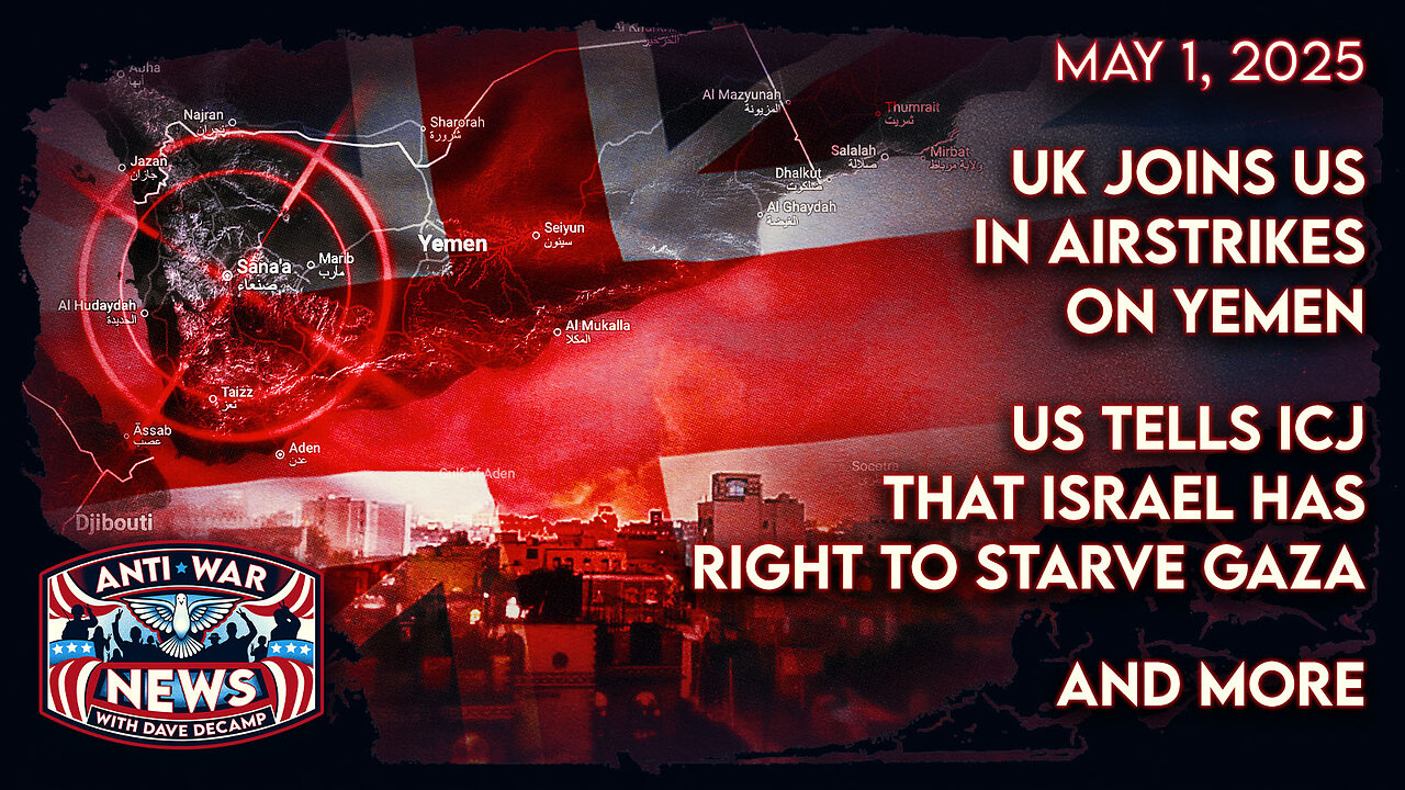 UK Joins US in Airstrikes on Yemen, US Tells ICJ That Israel Has Right To Starve Gaza, and More