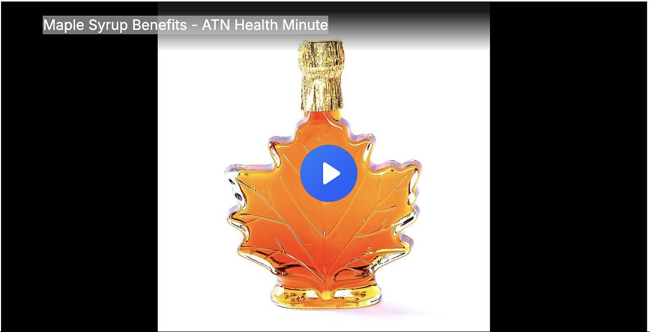 "Unlocking the Sweet Health Benefits of Maple Syrup - ATN Health Minute"