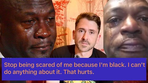 black man cries about Whites not relaxing around him