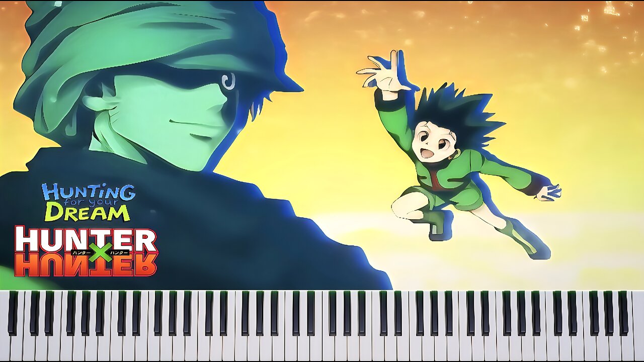 Hunter X Hunter ⚔️ Hunting for your Dream 🎹MIDI🎹