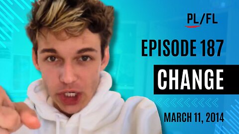 Past Liam - “Change” - March 11th, 2014