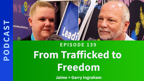 139: From Trafficked to Freedom | Jamie & Garry Ingraham