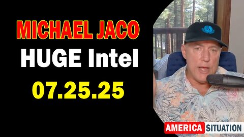 Michael Jaco HUGE Intel 07.25.25: "Disinformation Storm Push Back From Black Hats! Important Update By Michael Jaco"