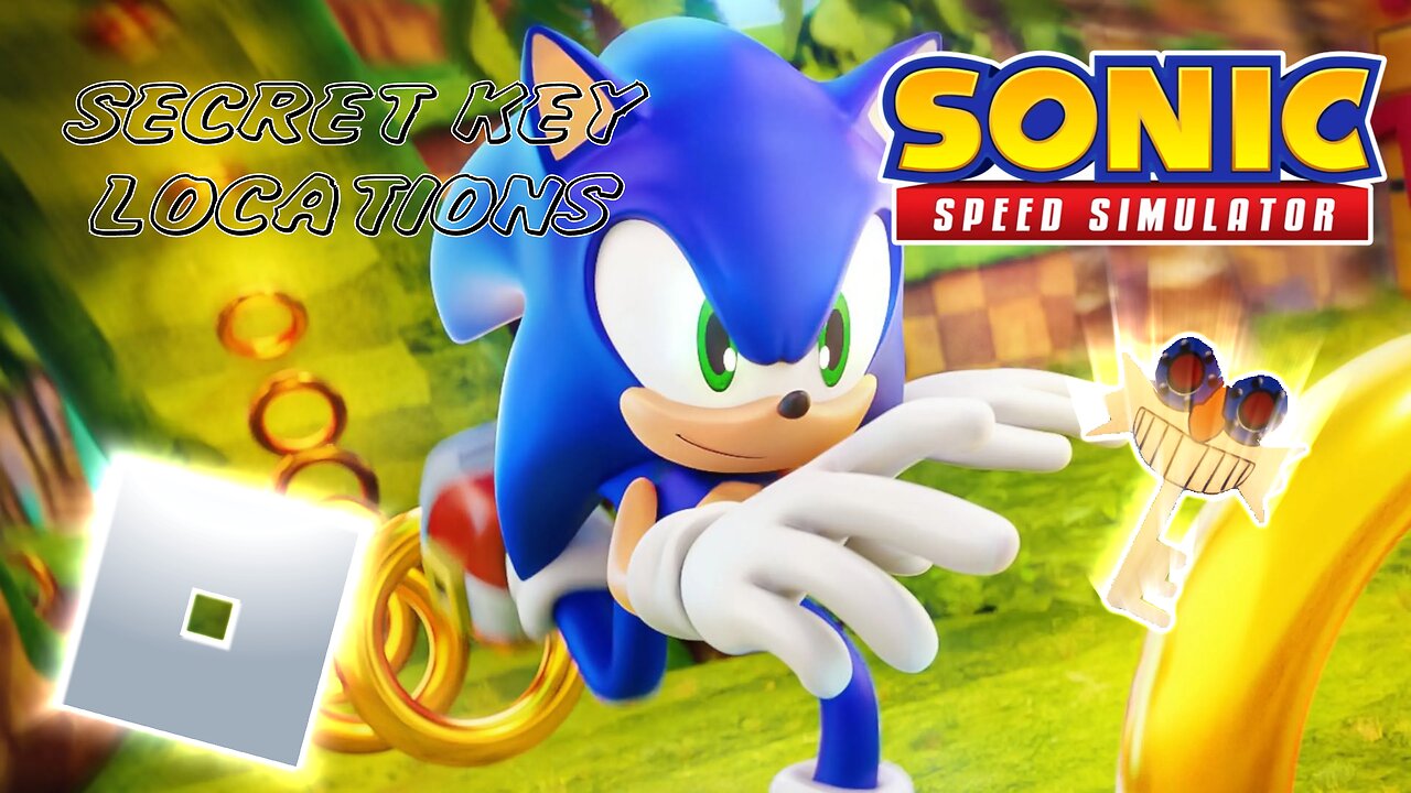 SONIC SPEED SIMULATOR - SECRET KEY LOCATIONS