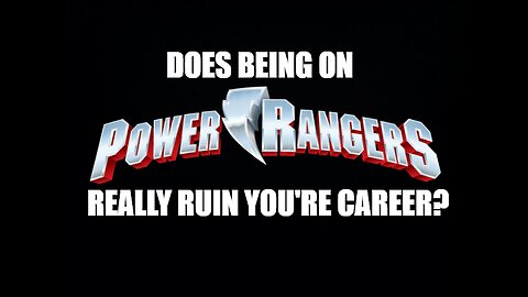 Does being on Power Rangers ruin you're career?