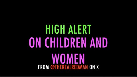 HIGH ALERT ON CHILDREN AND WOMEN