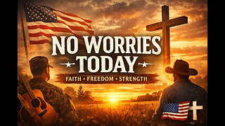 No Worries Today 🇺🇸 | A God & Country Anthem of Faith, Peace, and Strength