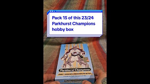 Pack 15 of this 2023/24 Parkhurst Champions hobby box