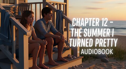 ( Chapter 12 ) The Summer I Turned Pretty by Jenny Han | Audiobook