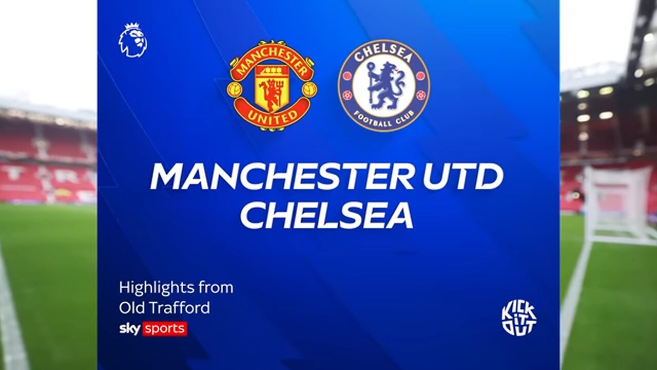 Man Utd win stormy THRILLER at Old Trafford | Man Utd 2-1 Chelsea | EPL Highlights