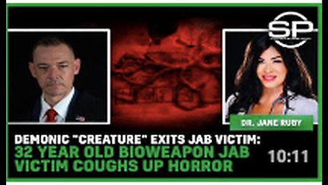 "Demonic Entity Ejected from 32-Year-Old Victim of Bioweapon Jab - A Coughed-up Horror"