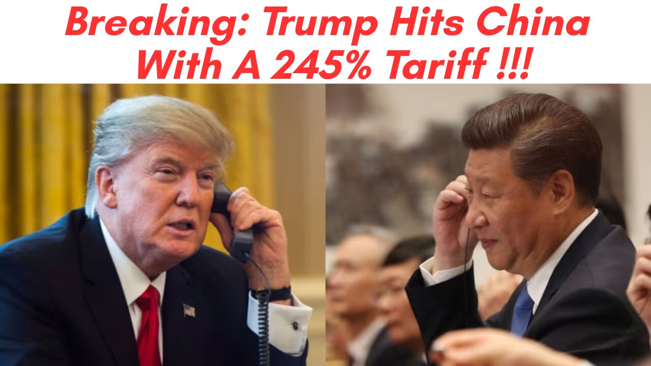 Trade War Escalates As Trump Hits China With 245% Tariff !!!