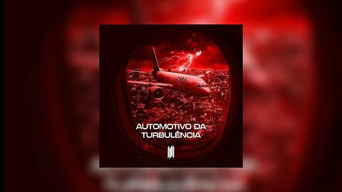 AUTOMOTIVO DA TURBULENCIA (Phonk music)