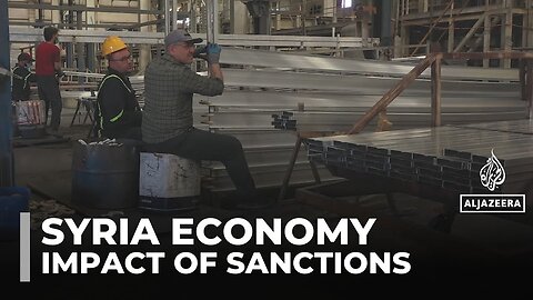 How sanctions cripple Syria’s economy and its people