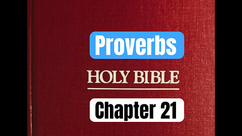 Proverbs Chapter 21 Bible Reading