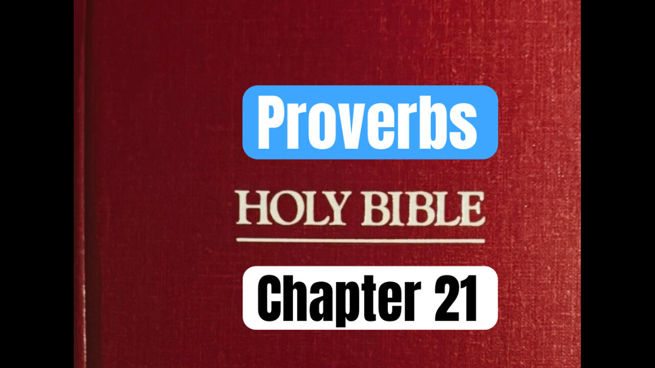 Proverbs Chapter 21 Bible Reading