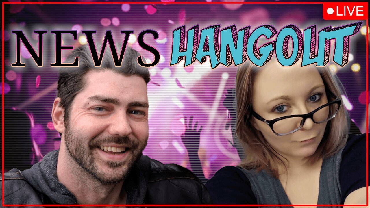 NEWS HANGOUT - THURSDAY, JULY 17, 2025