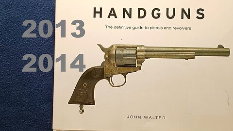 HANDGUNS, The definitive guide to pistols and revolvers, JOHN WALTER, 2013 2014 Quercus Editions Ltd