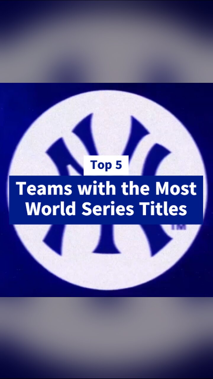 Top 5 Teams with the Most World Series Titles