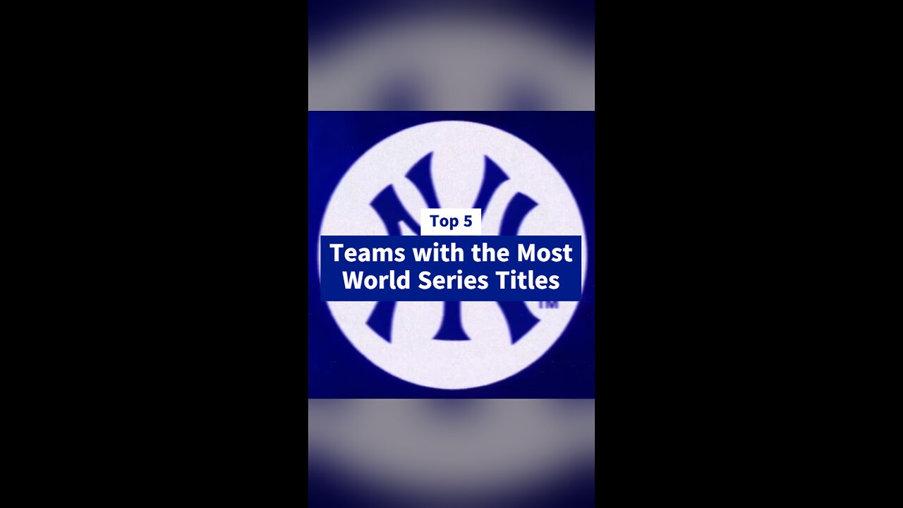 Top 5 Teams with the Most World Series Titles