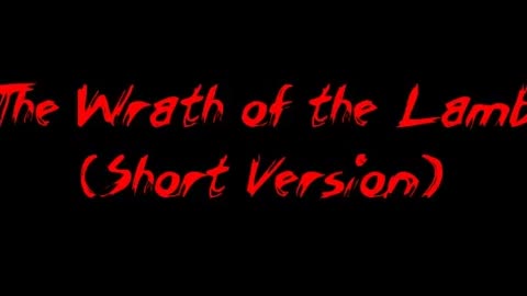 The Wrath of the Lamb (Short Version)