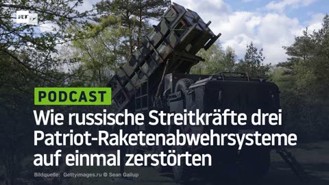 Wie russische Streitkräfte drei Patriot-Raketenabwehrsysteme auf einmal zerstörten